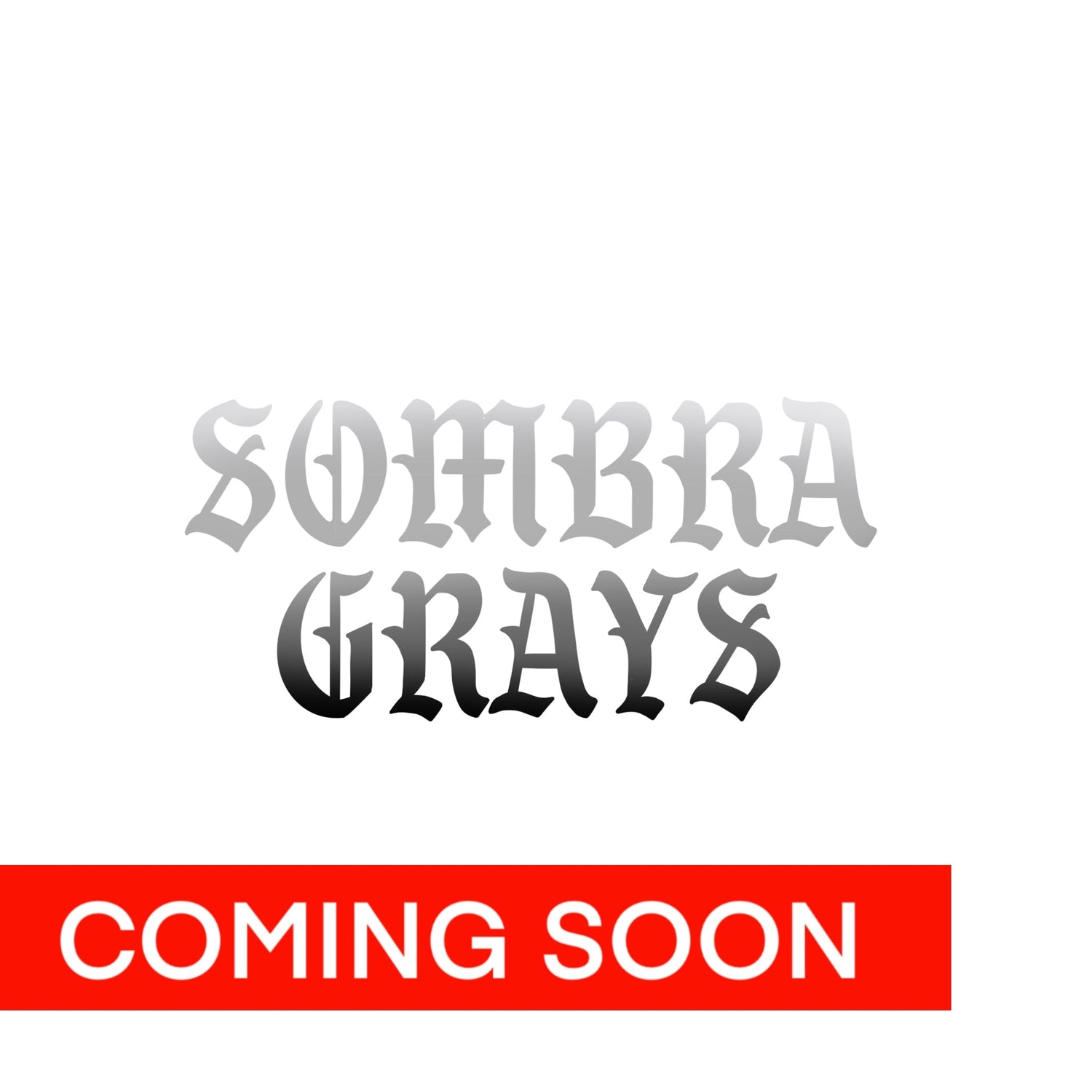 Sombra Greys